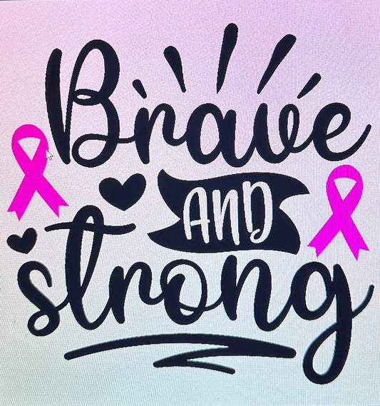 BRAVE AND STRONG
